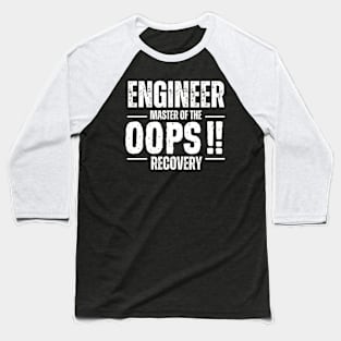 Master of oops! recovery, Funny engineer Baseball T-Shirt